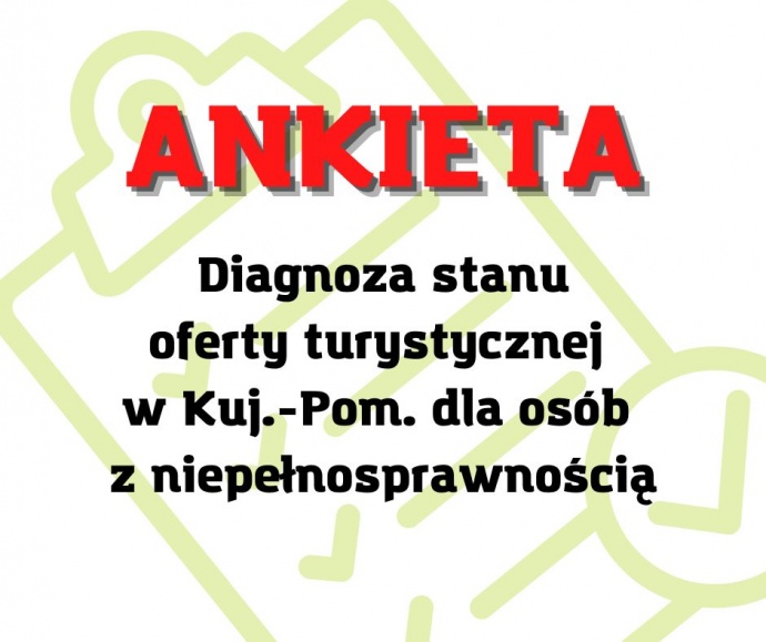 LGD Czarnoziem na Soli - ANKIETA: Diagnoza stanu oferty turystycznej w Kuj.-Pom. dla osób z niepełnosprawnością